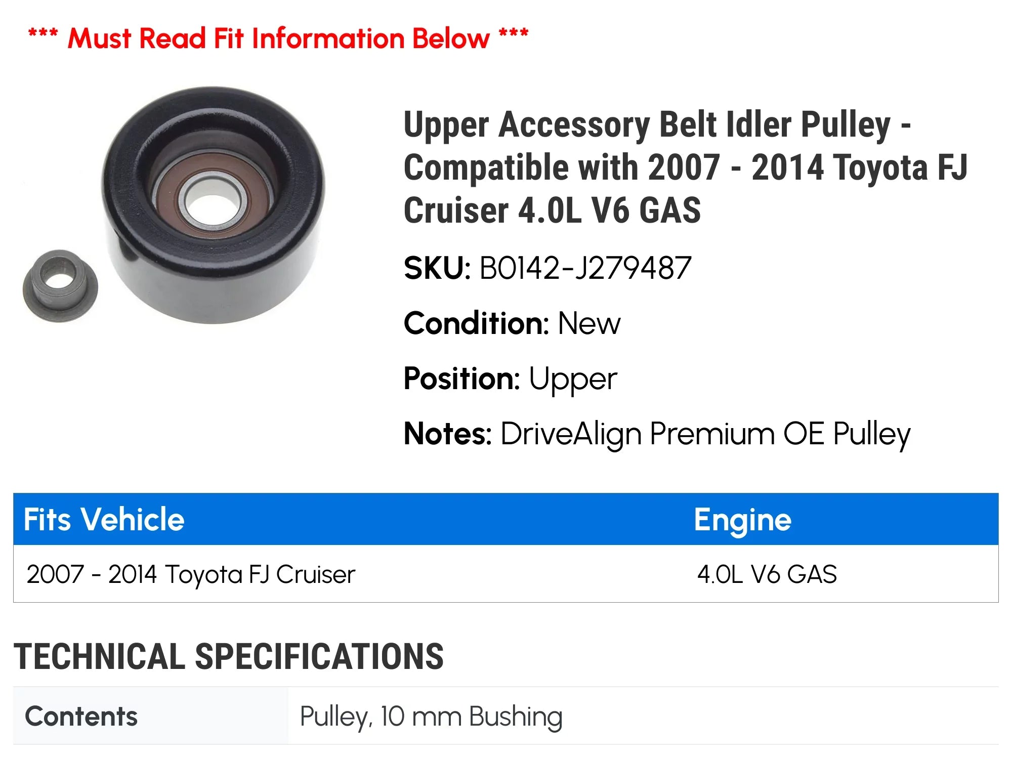 Upper 2011 Idler V6 2008 with - 2012 Fits 2007 2013 Accessory 2010 Toyota 4.0L - Cruiser 2009 Pulley Belt 2014